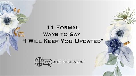 20 Formal Ways to Say “I Will Keep You Updated”.